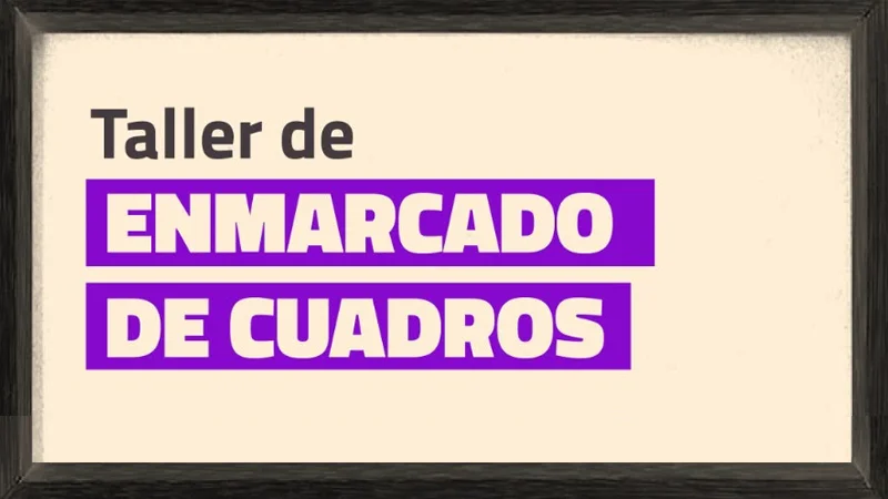 Taller de enmarcado de cuadros