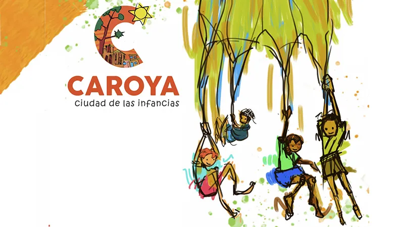 Caroya ciudad de las infancias