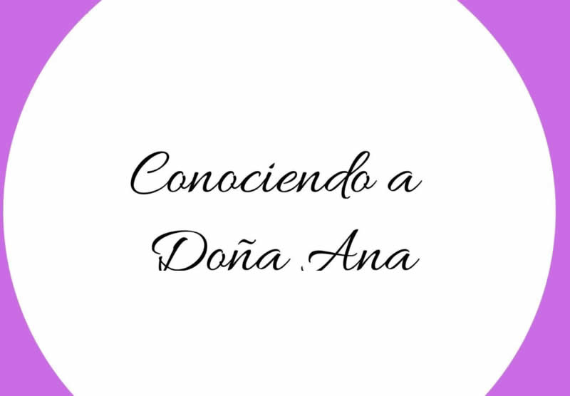 Conociendo a Doña Ana