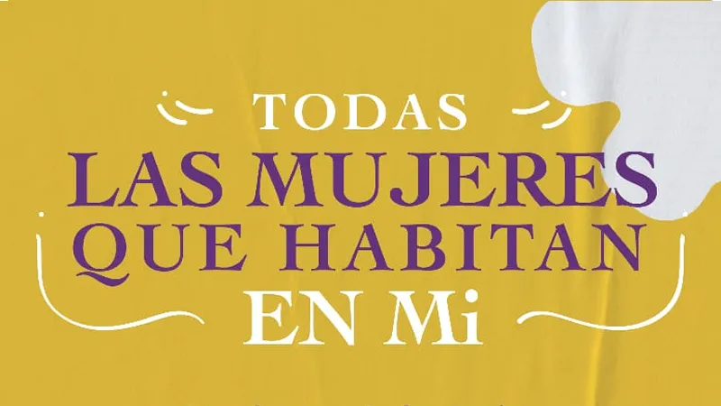 Todas las Mujeres que habiran en mí