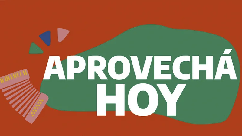 Aprovechá hoy