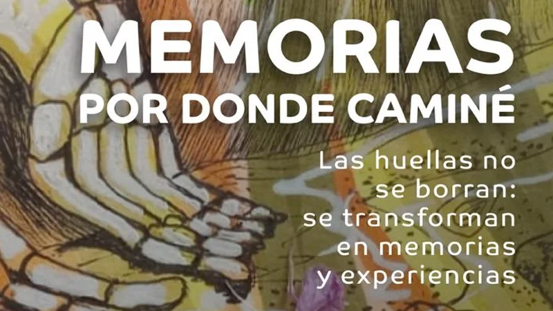 Memorias por donde caminé